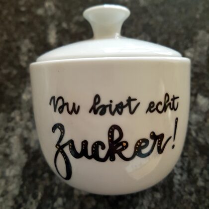 Zuckerdose "Du bist echt Zucker!"