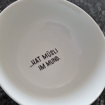 Cereal bowl "Ein guter Morgen ...hat Müsli im Mund."