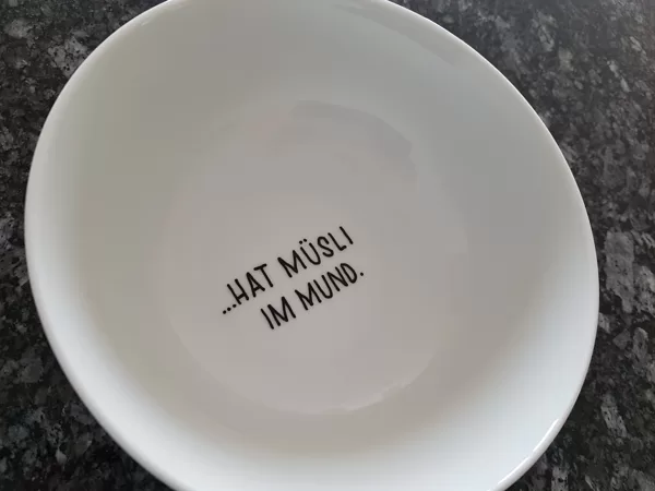 Müslischale "Ein guter Morgen ...hat Müsli im Mund."