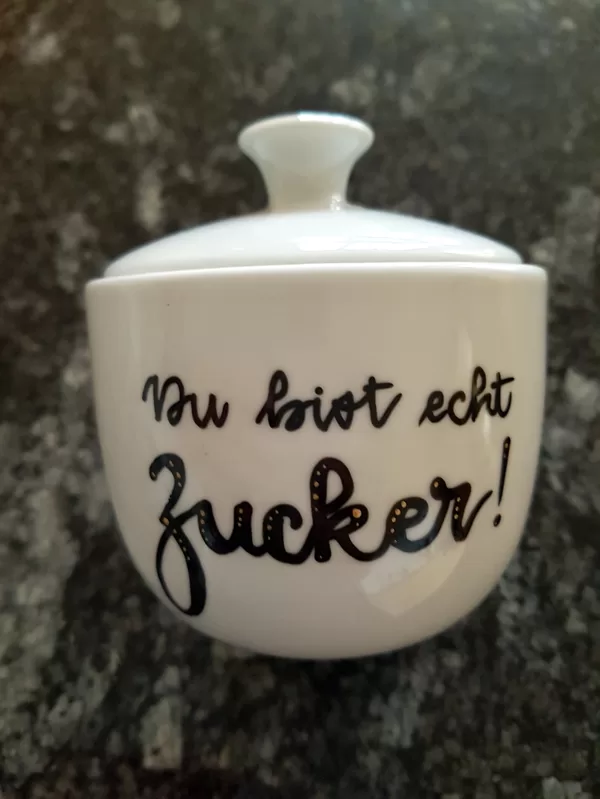 Zuckerdose "Du bist echt Zucker!"